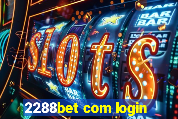 2288bet com login